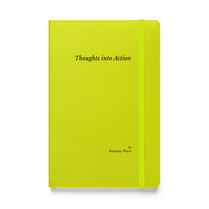 Hardcover Notebook: Thoughts into Action