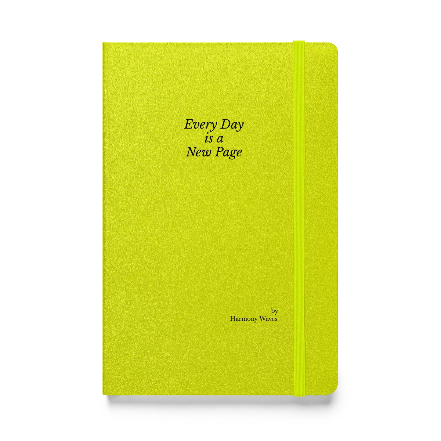 Hardcover Notebook: Every Day is a New Page