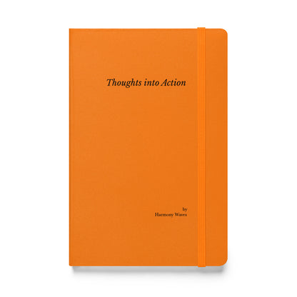 Hardcover Notebook: Thoughts into Action