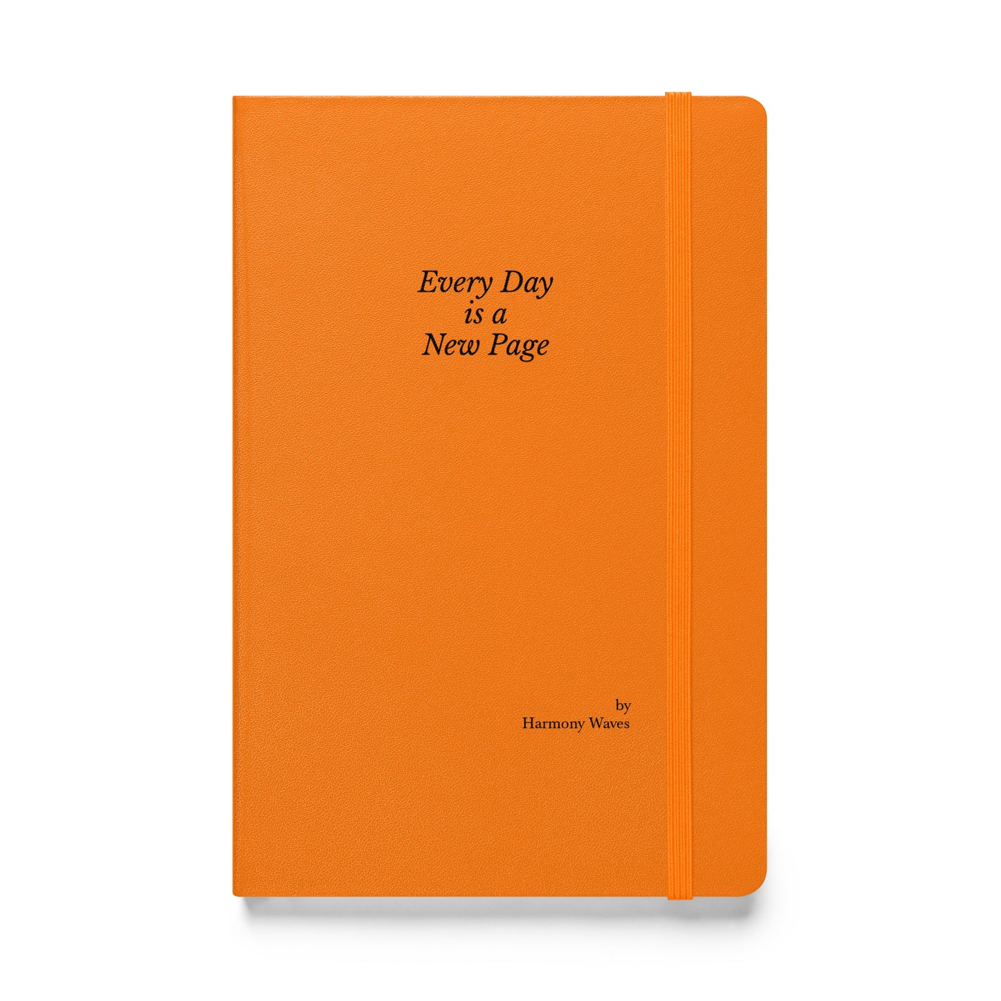 Hardcover Notebook: Every Day is a New Page