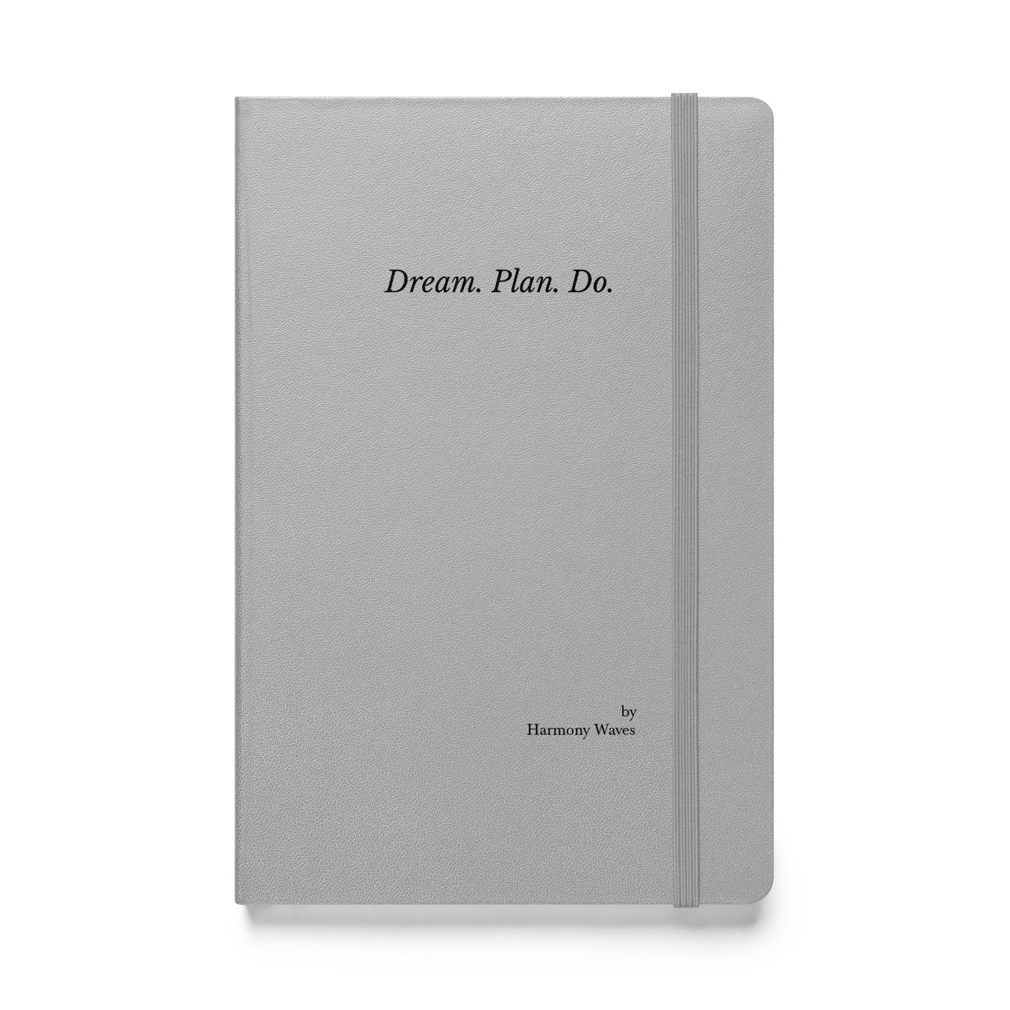 Hardcover Notebook: Dream, Plan, Do