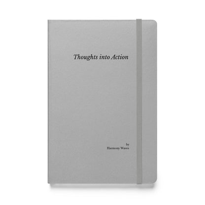 Hardcover Notebook: Thoughts into Action