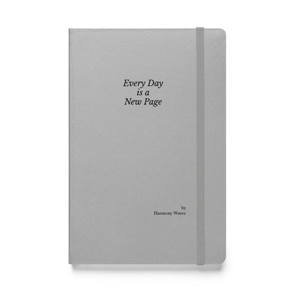 Hardcover Notebook: Every Day is a New Page