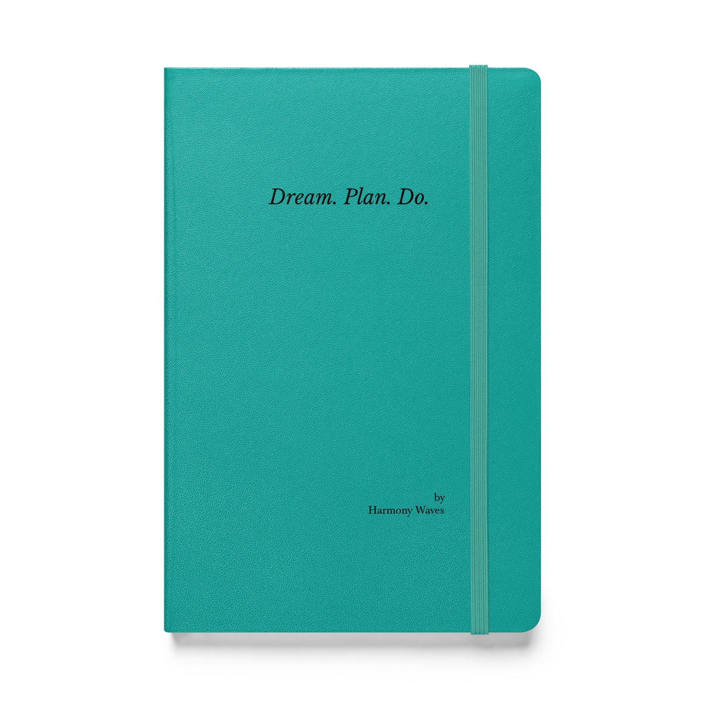 Hardcover Notebook: Dream, Plan, Do