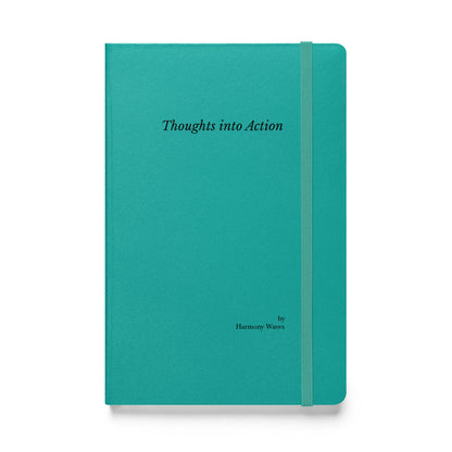 Hardcover Notebook: Thoughts into Action