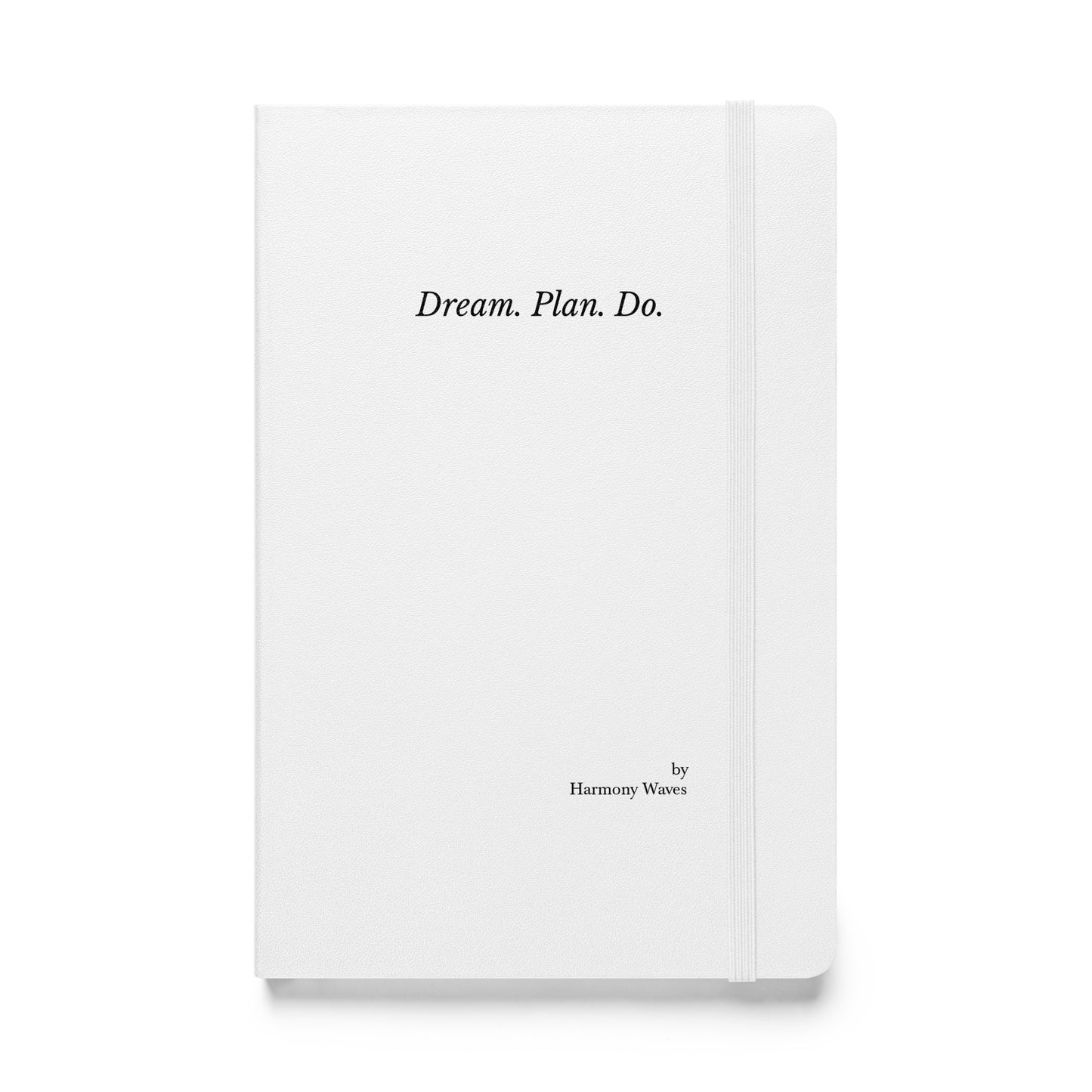 Hardcover Notebook: Dream, Plan, Do