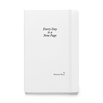 Hardcover Notebook: Every Day is a New Page